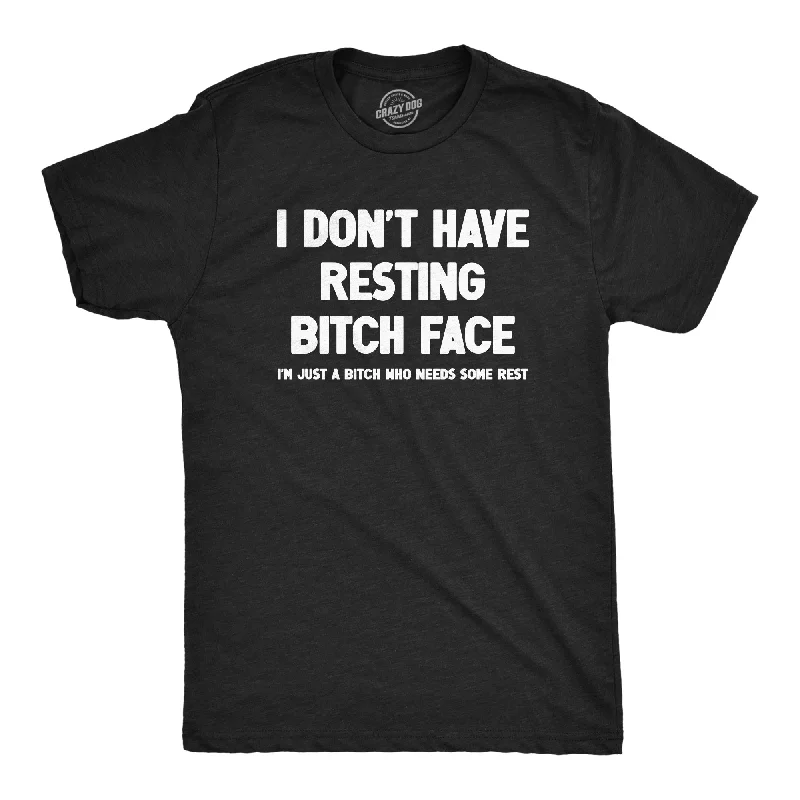 Men's high-neck t-shirt-I Dont Have Resting Bitch Face Men's T Shirt