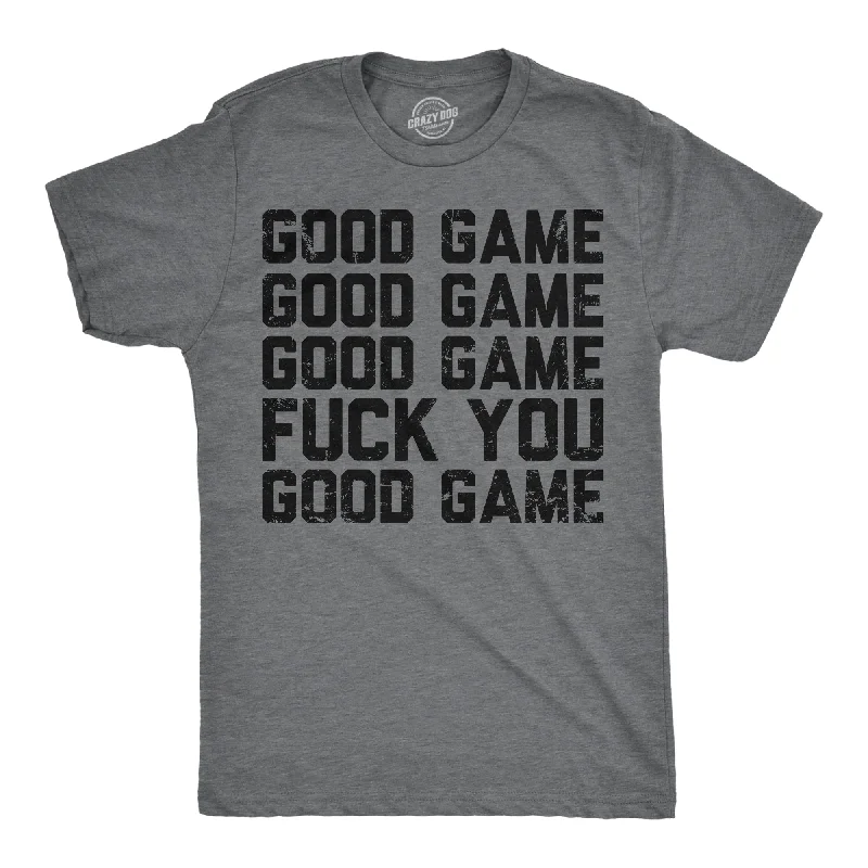 Men's recycled material t-shirt-Good Game Fuck You Men's T Shirt