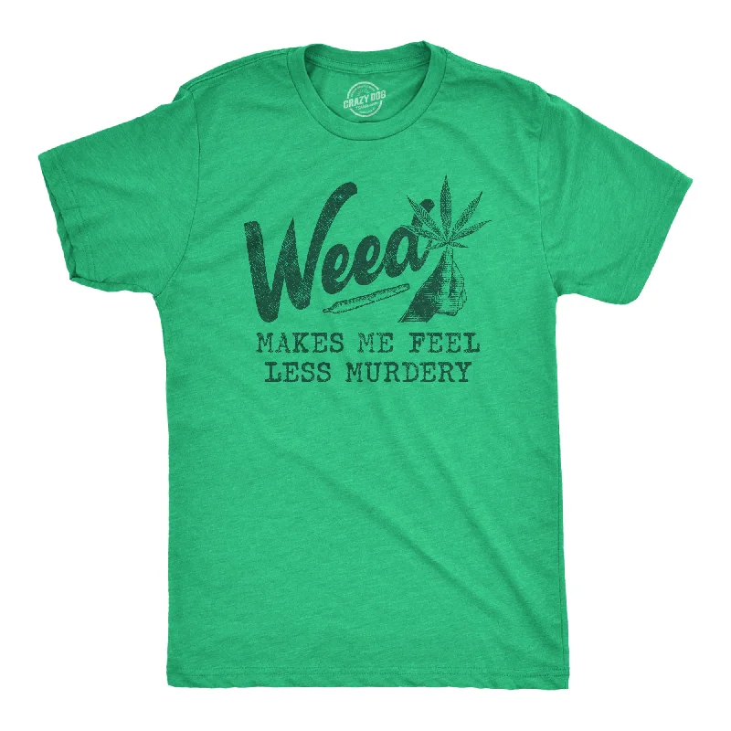 Men's contemporary t-shirt-Weed Makes Me Feel Less Murdery Men's T Shirt