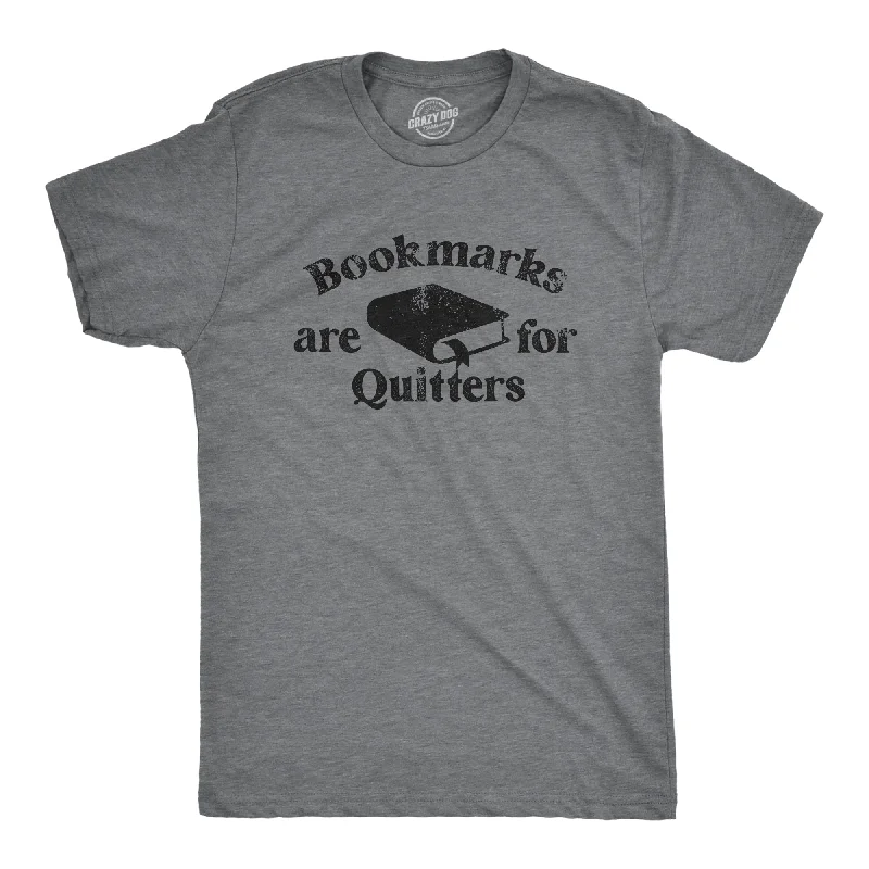 Men's recycled material t-shirt-Bookmarks Are For Quitters Men's T Shirt