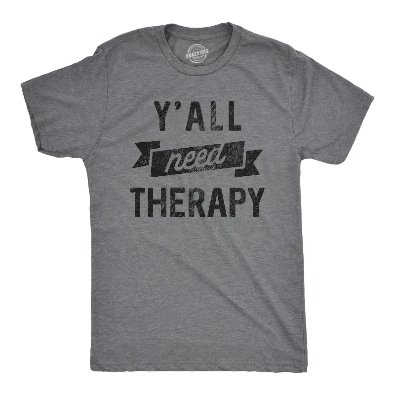 Men's wrinkle-resistant casual t-shirt-Yall Need Therapy Men's T Shirt