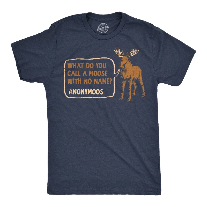 Men's versatile wear t-shirt-What Do You Call A Moose With No Name Anonymoos Men's T Shirt