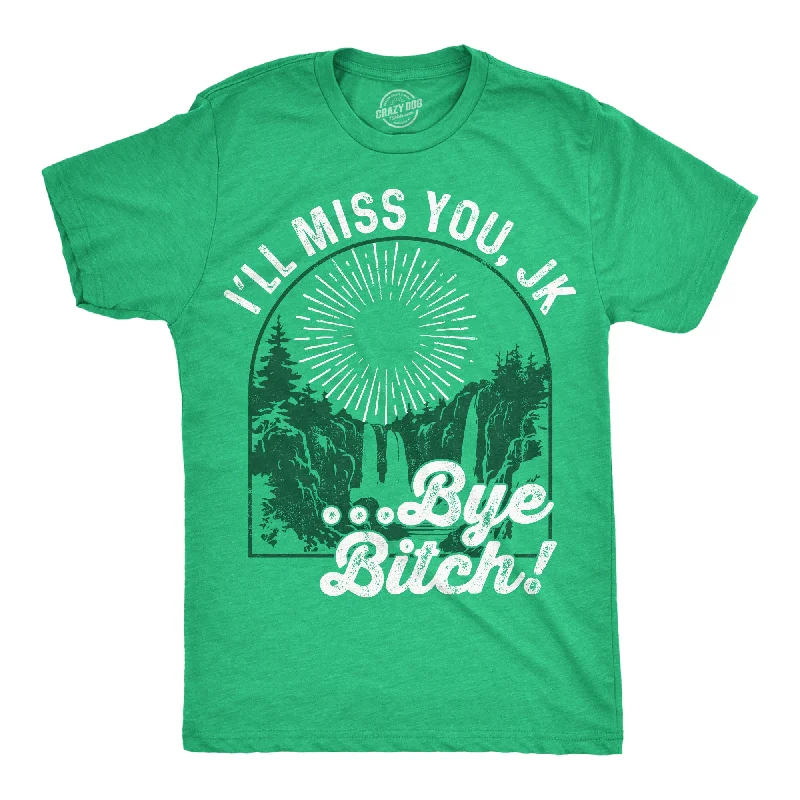 Men's high-neck t-shirt-Ill Miss You JK Bye Bitch Men's T Shirt