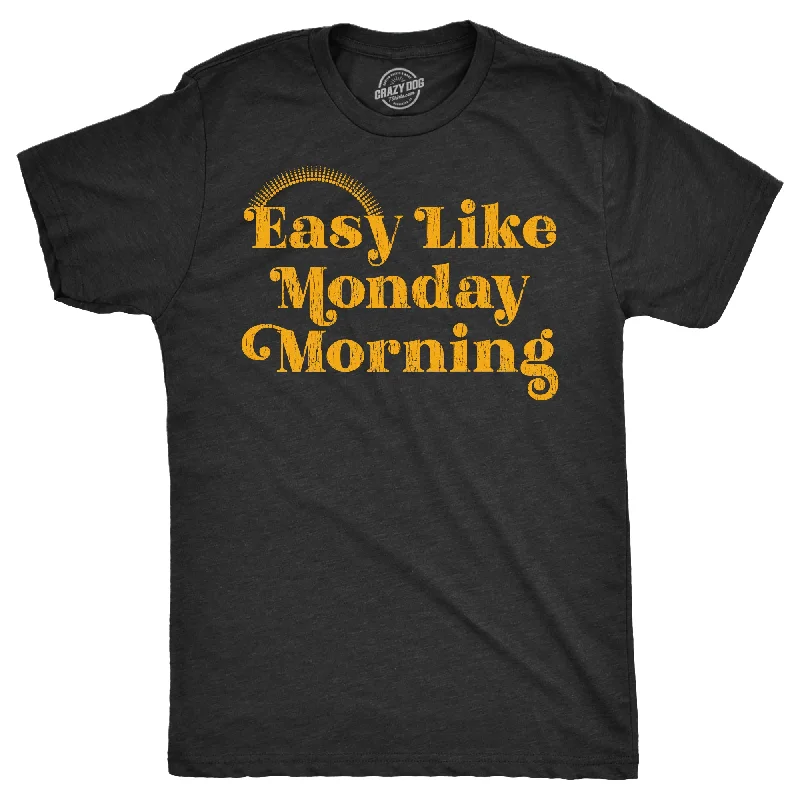 Men's smart technology t-shirt-Easy Like Monday Morning Men's T Shirt