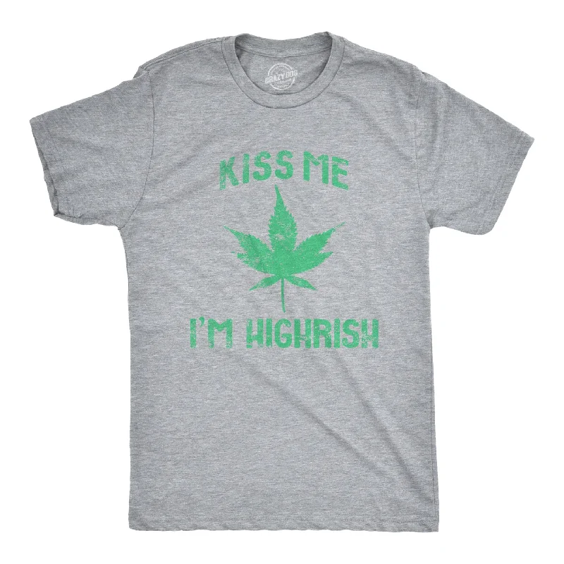 Men's soft hand feel t-shirt-Kiss Me I'm Highrish Men's T Shirt