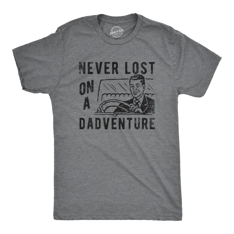 Men's innovative fabric t-shirt-Never Lost On A Dadventure Men's T Shirt