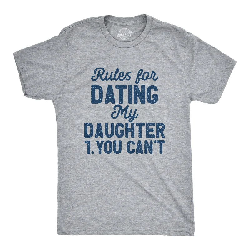 Men's contemporary t-shirt-Rules For Dating My Daughter Men's T Shirt