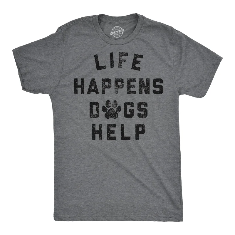 Men's weekend casual t-shirt-Life Happens Dogs Help Men's T Shirt