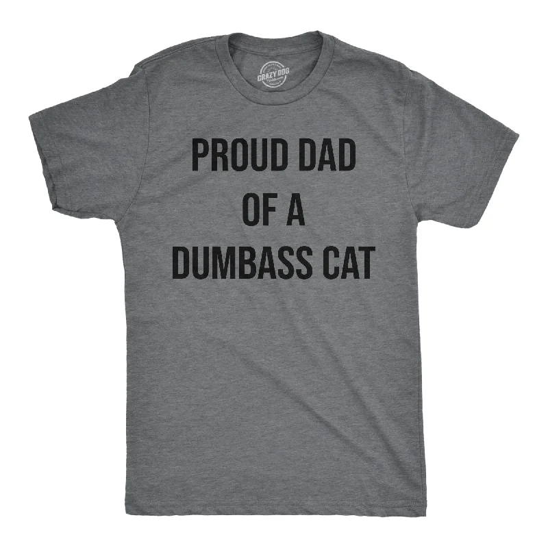 Men's everyday wear t-shirt-Proud Dad Of A Dumbass Cat Men's T Shirt