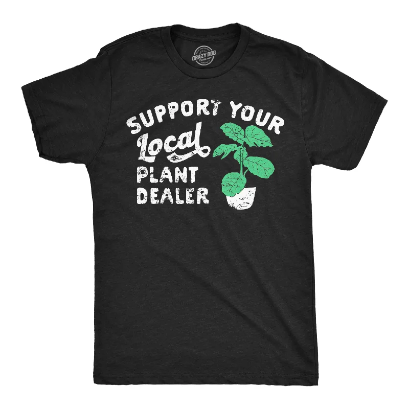 Men's versatile wear t-shirt-Support Your Local Plant Dealer Men's T Shirt