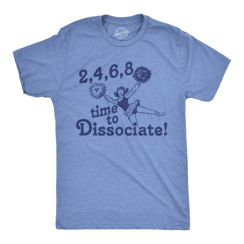 Men's performance-enhancing t-shirt-2 4 6 8 Time To Dissociate Men's T Shirt