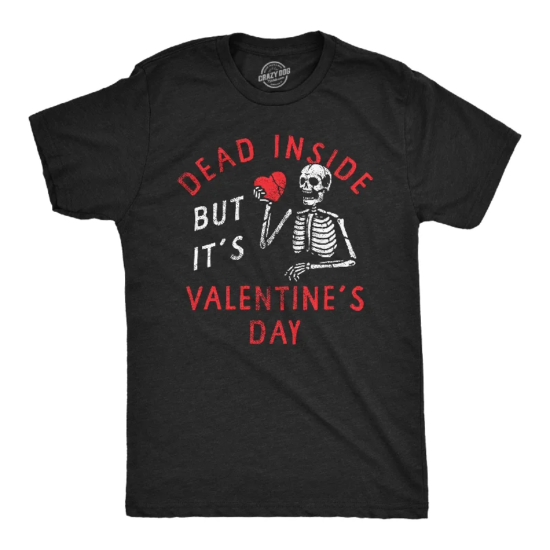 Men's earthy tones t-shirt-Dead Inside But Its Valentines Day Men's T Shirt