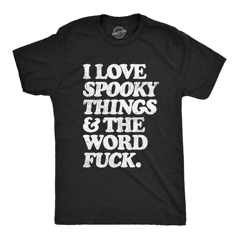 Men's travel-friendly t-shirt-I Love Spooky Things And The Word Fuck Men's T Shirt