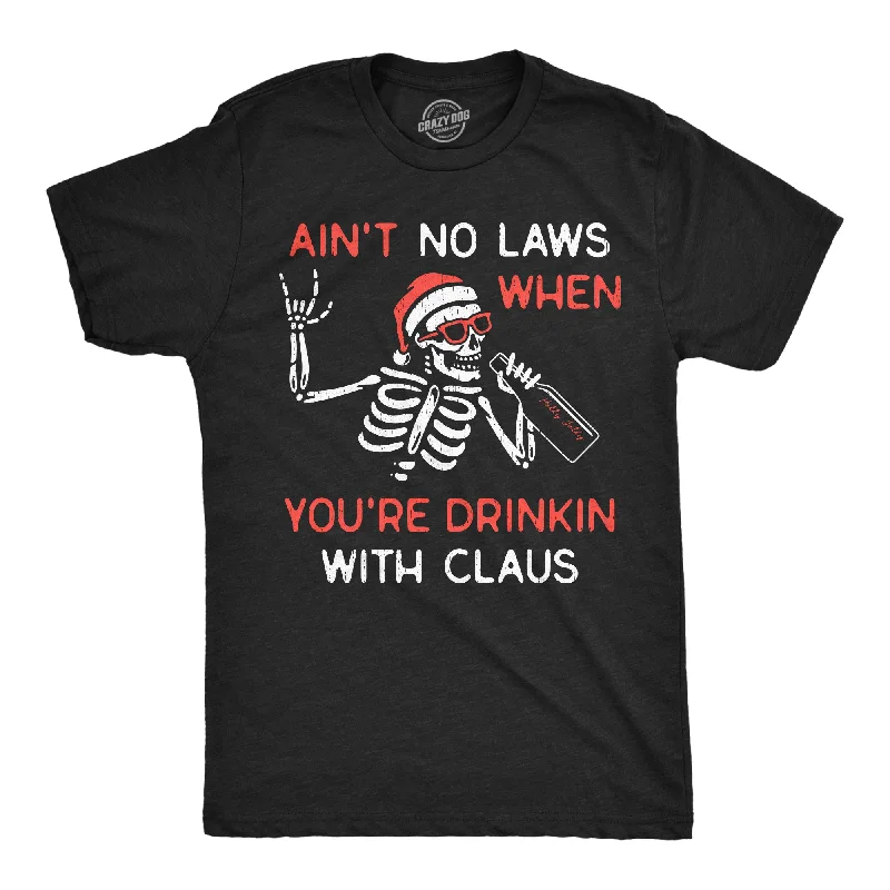 Men's tailored fit t-shirt-Aint No Laws When Youre Drinking With Claus Men's T Shirt