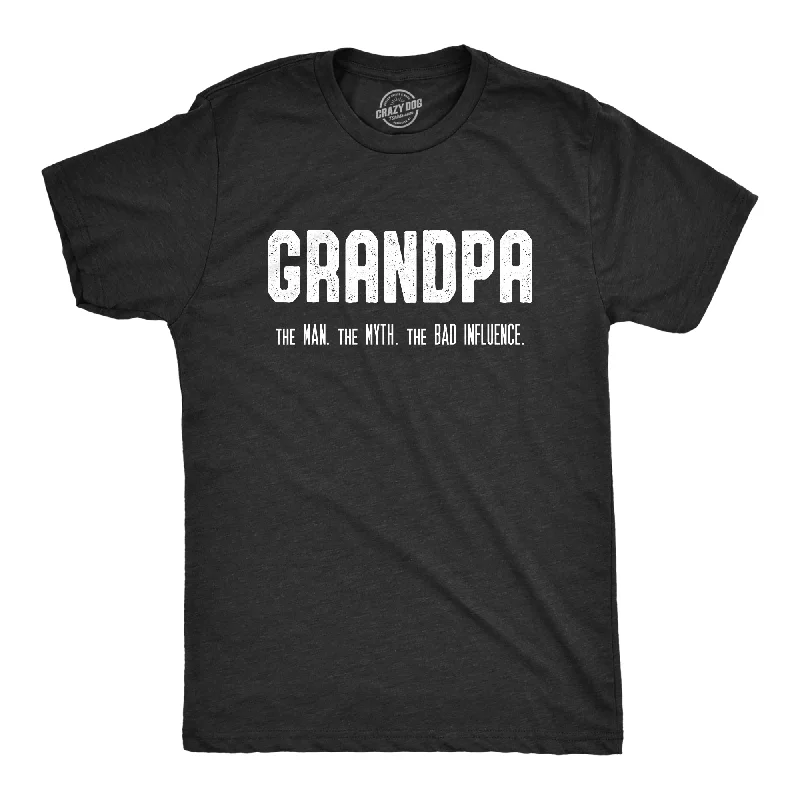 Men's weekend casual t-shirt-Grandpa. The Man. The Myth. The Bad Influence. Men's T Shirt