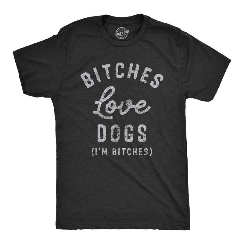 Men's classic style t-shirt-Bitches Love Dogs Men's T Shirt