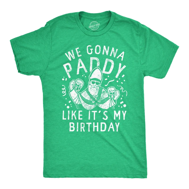 Men's anti-odor t-shirt-We Gonna Paddy Like Its My Birthday Men's T Shirt