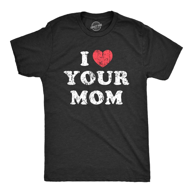 Men's cozy fit t-shirt-I Heart Your Mom Men's T Shirt