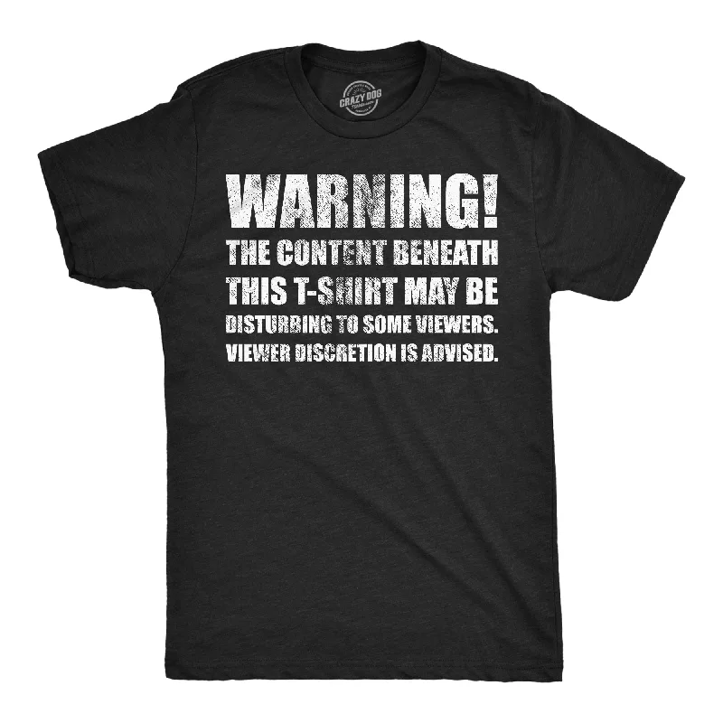 Men's performance-enhancing t-shirt-Warning The Content Beneath This T Shirt May Be Disturbing To Some Viewers Men's T Shirt