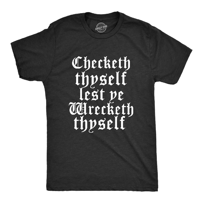 Men's tailored fit t-shirt-Checketh Thyself Lest Ye Wrecketh Thyself Men's T Shirt