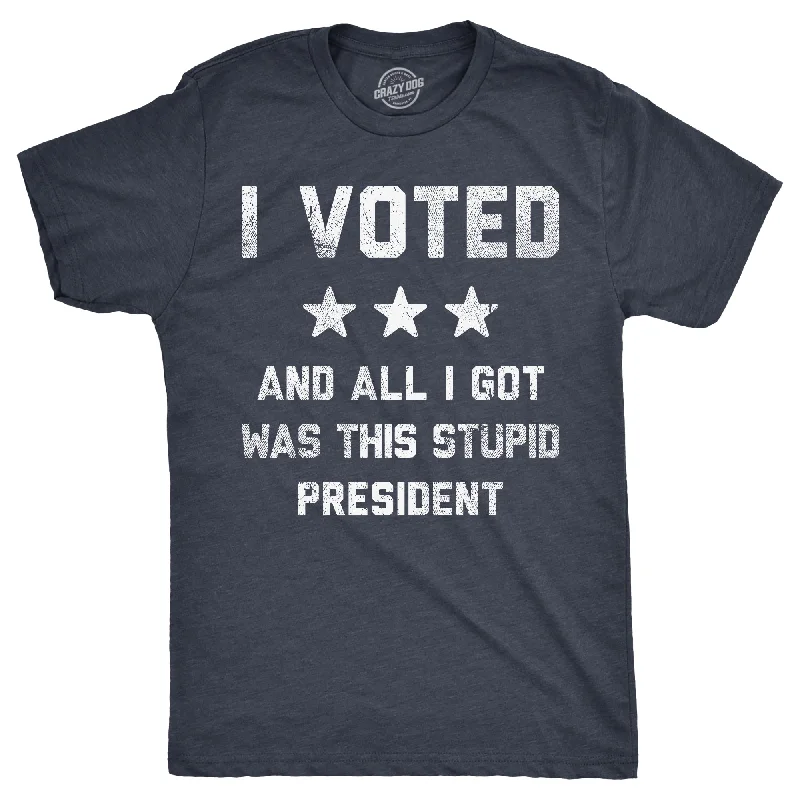 Men's performance-enhancing t-shirt-I Voted And All I Got Was This Stupid President Men's T Shirt