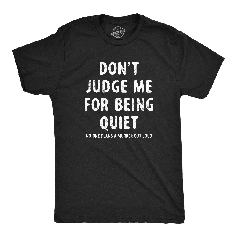 Men's yoga t-shirt-Dont Judge Me For Being Quiet Men's T Shirt